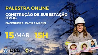 Construção de Subestação HVDC  Camila Maciel [upl. by Schoof60]