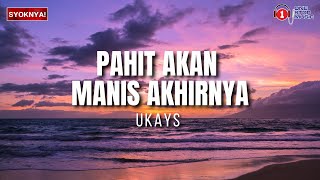 Pahit Akan Manis Akhirnya  Ukays  Lagu Yang Viral amp Trending [upl. by Coy]