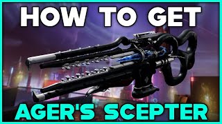 DESTINY 2 How To Get AGERS SCEPTER Exotic Trace Rifle [upl. by Wendalyn]