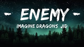 Imagine Dragons JID  Enemy Lyrics quotoh the misery everybody wants to be my enemyquot  25mins Be [upl. by Enra]