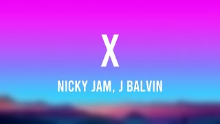 X  Nicky Jam J Balvin Lyrics Video [upl. by Tnairb180]