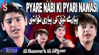 Ali Shanawar amp Ali Jee  Pyare Nabi Ki Pyari Nawasi  2007 [upl. by Aserej]