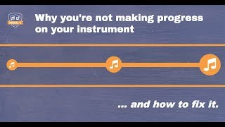 Why You’re Not Making Progress On Your Instrument… and How To Fix It [upl. by Server]