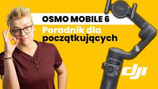 Gimbal DJI Osmo 6  Poradnik dla początkujących [upl. by Ahsirt]