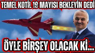 TEMEL KOTİL 19 MAYISI İŞARET ETTİ BÜYÜK SÜPRİZ GELİYOR [upl. by Vipul]