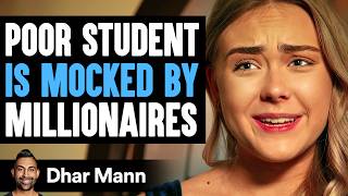 POOR Student Is MOCKED By MILLIONAIRES What Happens Next Is Shocking  Dhar Mann Studios [upl. by Relyhs349]