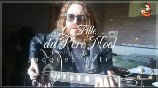 La fille du père Noël  Dutronc Reprise acoustique [upl. by Shaeffer]