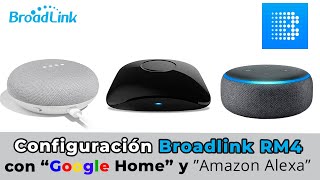 Configuración Broadlink RM4PRO con asistentes de voz google home y amazon alexa 📷 Actualizado 2020 [upl. by Yde]