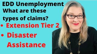 EDD CA Unemployment What Are Extension Tier 2 amp Disaster Assistance Do They Need To Reapply [upl. by Andris]