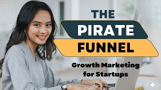 Unlocking Startup Growth with the Pirate Funnel  Growth Hacking Strategies for Founders [upl. by Arrik]