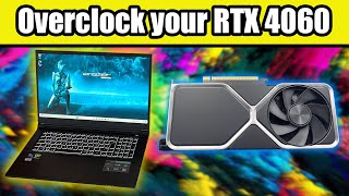 Overclock your RTX 4060 Laptop GPU for more FPS [upl. by Courcy846]