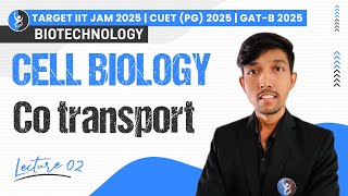 Co Transport  Cell Biology  IIT JAM  CUET PG  GATB 2025  Biotechnology  L2  IFAS [upl. by Gustafson]