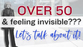 Over 50 and Feeling Invisible 10 Tips to Feel More Seen [upl. by Blatman]