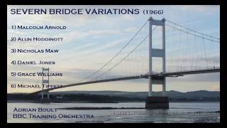 Severn Bridge Variations Arnold Hoddinott Maw Jones Williams Tippett Boult premiere [upl. by Attem]