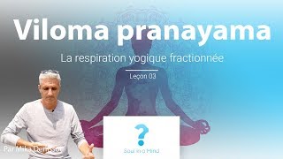 Apprendre le pranayama  Viloma Pranayama  La réspiration fractionnée  Leçon 03 [upl. by Tarrah]