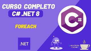 Curso de C e NET 8  Foreach  Aula 15 [upl. by Ylaek]