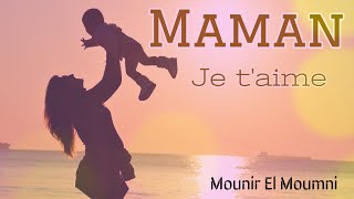 MAMAN  Chanson émouvante  Mounir El Moumni [upl. by Boyce]