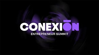 Conexión  Entrepreneur summit II [upl. by Sewole290]