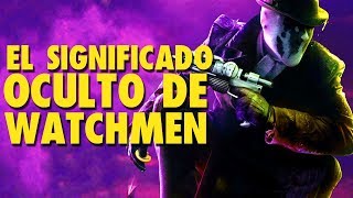 El Significado Oculto De WATCHMEN [upl. by Nyraf]