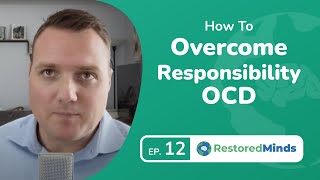 How To Overcome Responsibility OCD  Intrusive Thoughts [upl. by Tiga329]