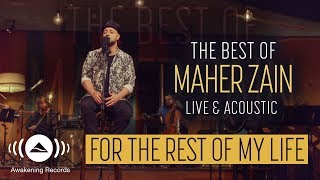 Maher Zain  For The Rest Of My Life  The Best of Maher Zain Live amp Acoustic [upl. by Garfinkel988]