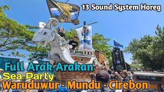 Full Arak Arakan Sea Party Desa Waruduwur Mundu Cirebon [upl. by Downall470]