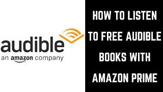 How to Listen to Free Audible Books with Amazon Prime [upl. by Hilde]