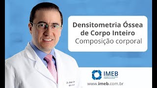 Densitometria Óssea de Corpo Inteiro  Composição corporal  IMEB [upl. by Merrile]