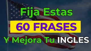 📥 ¡Descarga y FIJA 60 frases útiles de INGLÉS en tu CEREBRO 💡 [upl. by Buller]