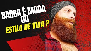 Barba é moda ou estilo de vida [upl. by Geraldine]