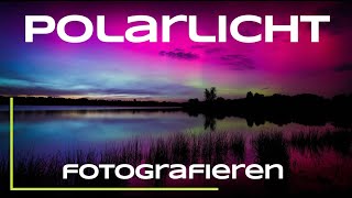 Polarlichter in Deutschland fotografieren  mit Kamera und iPhone  Naturfotografie Tutorial [upl. by Alohcin]