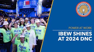 IBEW Shines at 2024 DNC [upl. by Areta960]