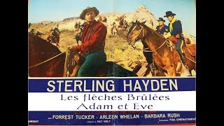 Les Flèches brûlées Western avec Sterling Hayden  Barbara Rush  Forrest Tucker  Arleen Whelan [upl. by Bartlet]