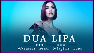 Dua Lipa Greatest Hits Playlist Album 2021 ♫ Dua Lipa Best Songs 2021 [upl. by Oflodur]