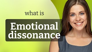 Understanding Emotional Dissonance [upl. by Etnohc]