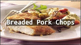 Recipe Breaded Pork Chops [upl. by Ahsemak516]