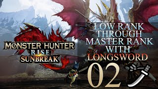 Low Rank Through Master Rank In Monster Hunter Rise Using Longsword Part 2 [upl. by Clayborne]