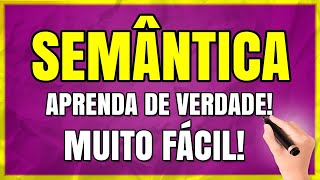 O que é SEMÂNTICA Aprenda TUDO Sobre SEMÂNTICA Passo a Passo  Exemplos [upl. by Maples]