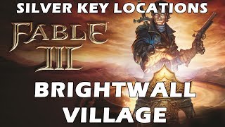 Fable 3  Brightwall Village Silver Key Locations [upl. by Adnilemre]