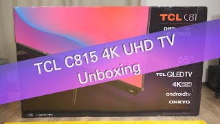 TCL C815 4K UHD 120 Hz HDR TV unboxing [upl. by Nanor]