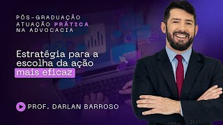 Estratégia para a escolha da ação mais eficaz  Atuação Prática na Advocacia [upl. by Franni147]