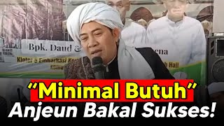 Teu Resep Ge Minimal Butuh Atuh  Abuya KH M Muhyiddin Abdul Qodir AlManafi MA [upl. by Sesom]