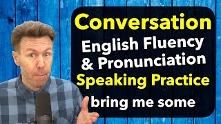 Fluency and Pronunciation SPEAKING Practice English CONVERSATION [upl. by Krenek]