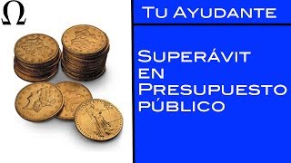 Superávit en Presupuesto Público  Superávit en Presupuesto Fiscal  Tu Ayudante Economía [upl. by Kari925]