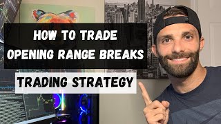 How To Trade Opening Range Breaks ORBs Trading Strategy [upl. by Kenyon]