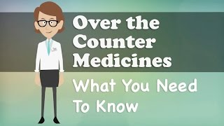 Over the Counter Medicines  What You Need To Know [upl. by Bobker118]