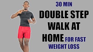 30 Minute DOUBLE STEP Walk at Home Workout for Fast Weight Loss [upl. by Frost]