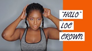 EASY Crown quotHaloquot LocsTwistsBraids Tutorials [upl. by Xad121]