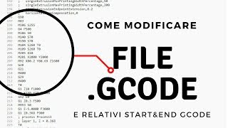 Come modificare un file gcode  Start amp End Gcode [upl. by Morganne]