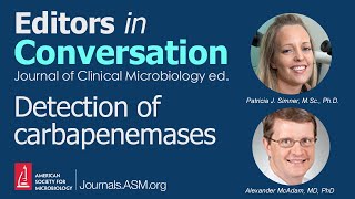 Detection of carbapenemases  Editors in Conversation JCM Edition [upl. by Hayashi389]